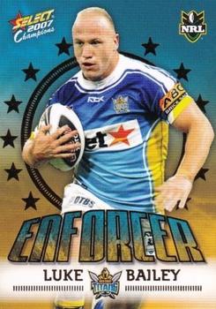 2007 Select NRL Invincible - Enforcers #E05 Luke Bailey Front